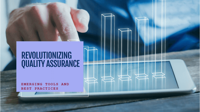 Revolutionizing Quality Assurance: Emerging Tools and Best Practices